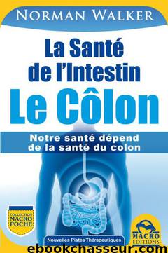 La Santé de l'Intestin. Le Côlon by Norman Walker