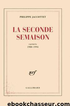 La Semaison 1980-1994 by Jaccottet Philippe