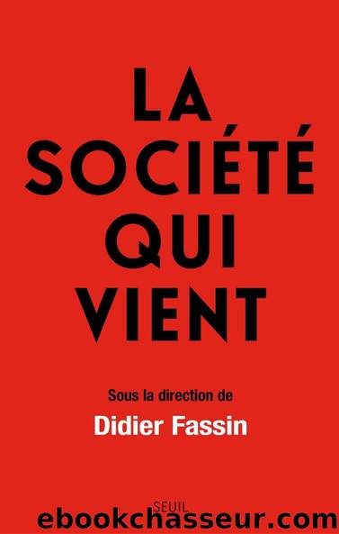 La SociÃ©tÃ© qui vient (French Edition) by Collectif