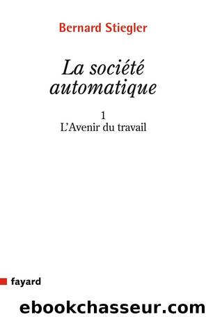 La Société automatique by Stiegler Bernard
