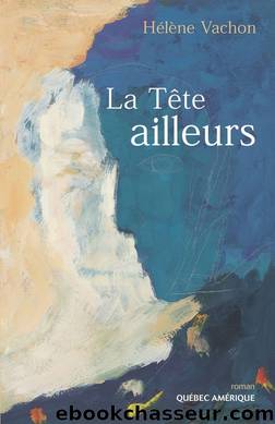 La TÃªte ailleurs by Hélène Vachon