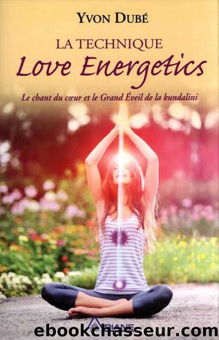 La Technique Love Energetics by Yvon Dubé