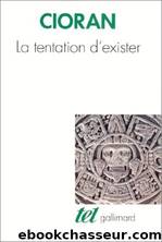 La Tentation d'exister by Emil Cioran