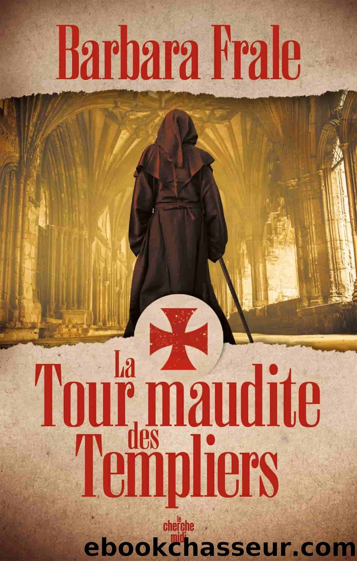 La Tour maudite des Templiers by Frale Barbara