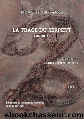 La Trace du Serpent (tome 1) by Mary Elizabeth Braddon