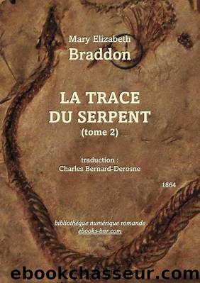 La Trace du Serpent (tome 2) by Mary Elizabeth Braddon