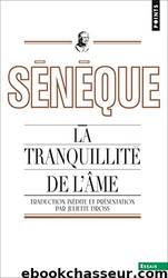 La Tranquillité de l'âme (inédit) by Sénèque