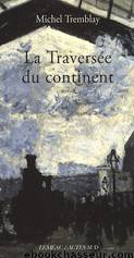La Traversée Du Continent by Michel Tremblay