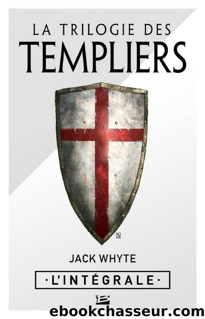 La Trilogie des Templiers - L'IntÃ©grale by Jack Whyte