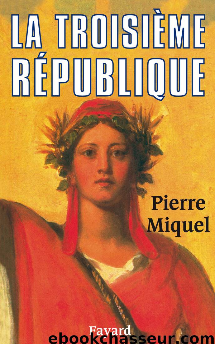 La Troisième République by Miquel Pierre
