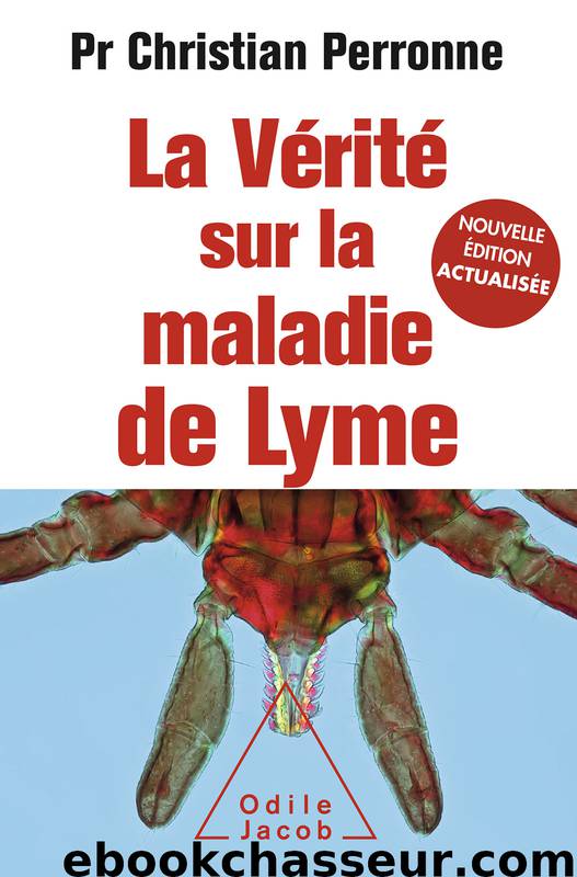 La Vérité sur la maladie de Lyme by Christian Perronne