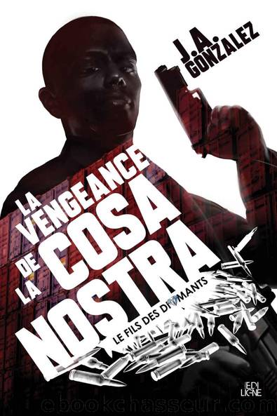 La Vengeance de la Cosa Nostra (French Edition) by J.A. Gonzalez