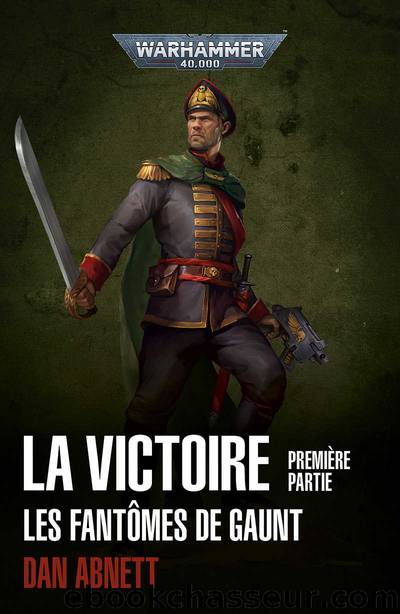 La Victoire : PremiÃ¨re Partie by Dan Abnett