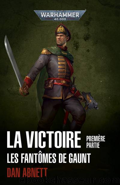 La Victoire, PremiÃ¨re Partie by Dan Abnett