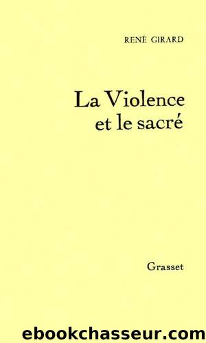 La Violence et le Sacré by Girard René