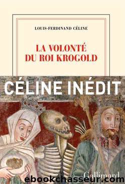 La VolontÃ© du Roi Krogold by Louis-Ferdinand Céline