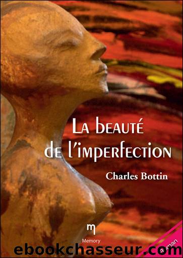 La beautÃ© de l'imperfection by Charles Bottin