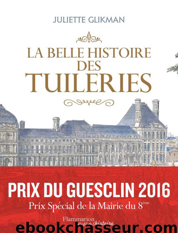 La belle histoire des Tuileries by Glikman Juliette