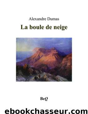 La boule de neige by Alexandre Dumas
