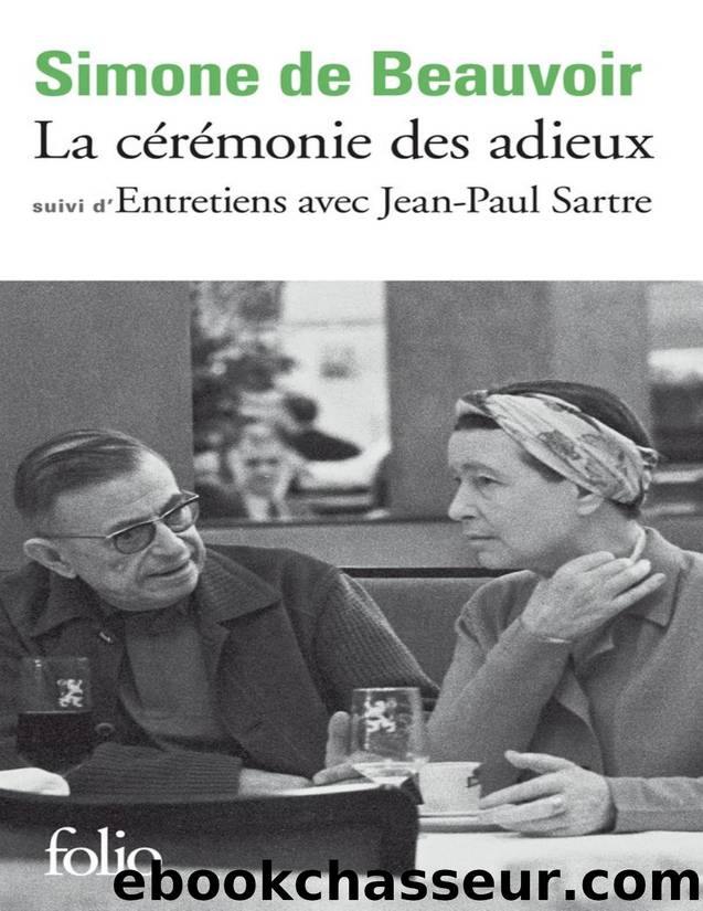 La cÃ©rÃ©monie des adieux - Entretiens avec Jean-Paul Sartre by Simone de Beauvoir