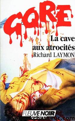 La cave aux atrocitÃ©s by Richard Laymon