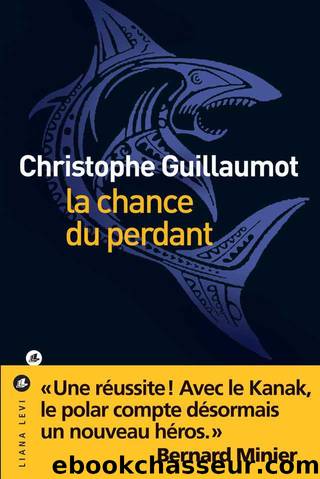 La chance du perdant by Guillaumot Christophe