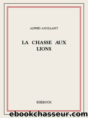 La chasse aux lions by Alfred Assollant