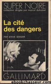 La citÃ© des dangers by Steve Shagan