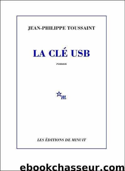 La clé USB by Toussaint Jean-Philippe