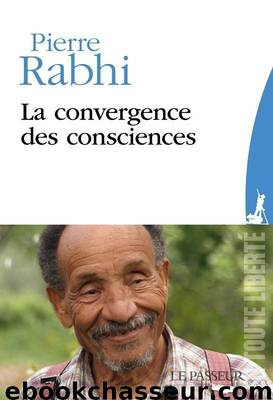 La convergence des consciences by Pierre Rabhi