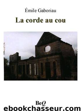 La corde au cou by Émile Gaboriau