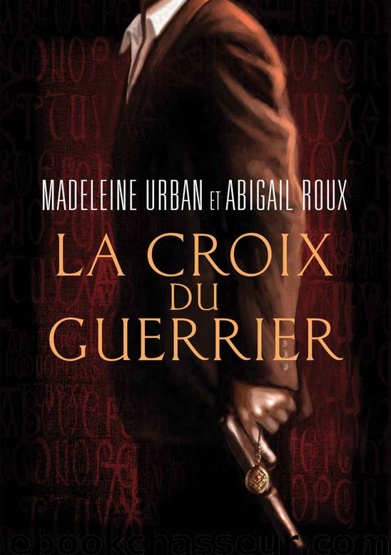 La croix du guerrier (French Edition) by Madeleine URBAN & Abigail ROUX