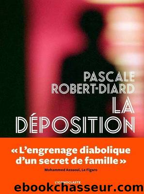 La déposition (L'Iconoclaste, 20 janvier) by Robert-Diard Pascale