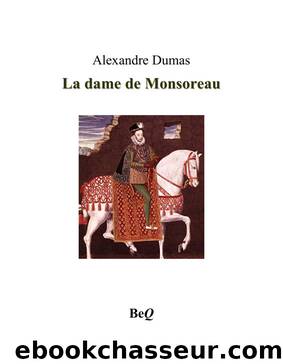 La dame de monsoreau 1 by Alexandre Dumas