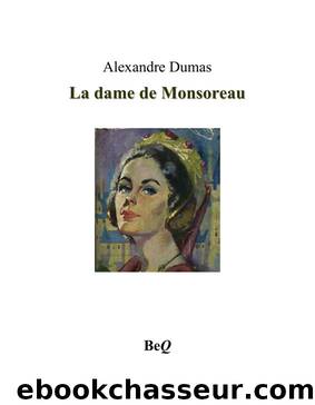 La dame de monsoreau 3 by Alexandre Dumas