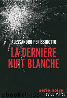 La derniÃ¨re nuit blanche by Alessandro Perissinotto
