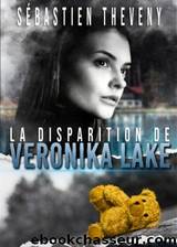 La disparition de Veronika Lake (French Edition) by Theveny Sébastien