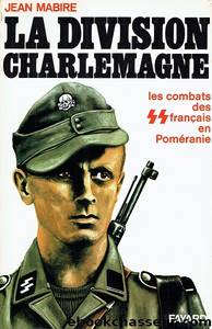 La division Charlemagne by Jean Mabire