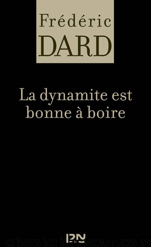 La dynamite est bonne à boire by Frédéric Dard