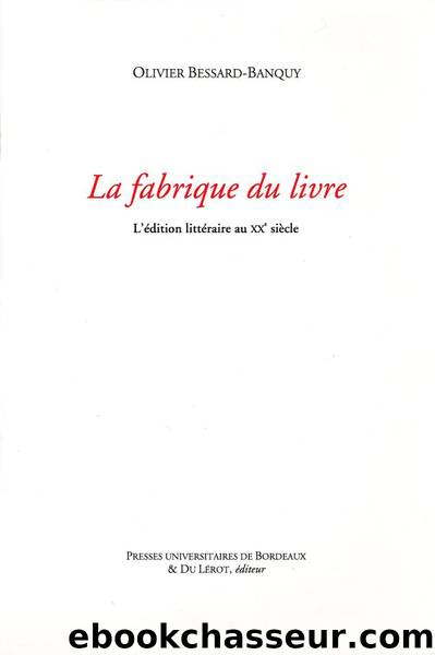 La fabrique du livre by Bessard-Banquy Olivier