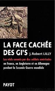 La face cachée des GI's by J. Robert Lilly