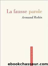 La fausse parole by Robin Armand