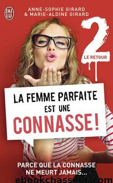 La femme parfaite est une connasse! 2 by Anne-Sophie Girard & Marie-Aldine Girard