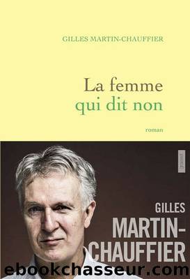 La femme qui dit non by Gilles Martin-Chauffier