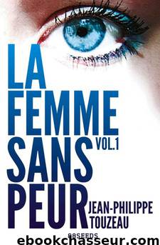 La femme sans peur Vol. 1 by Jean-Philippe Touzeau
