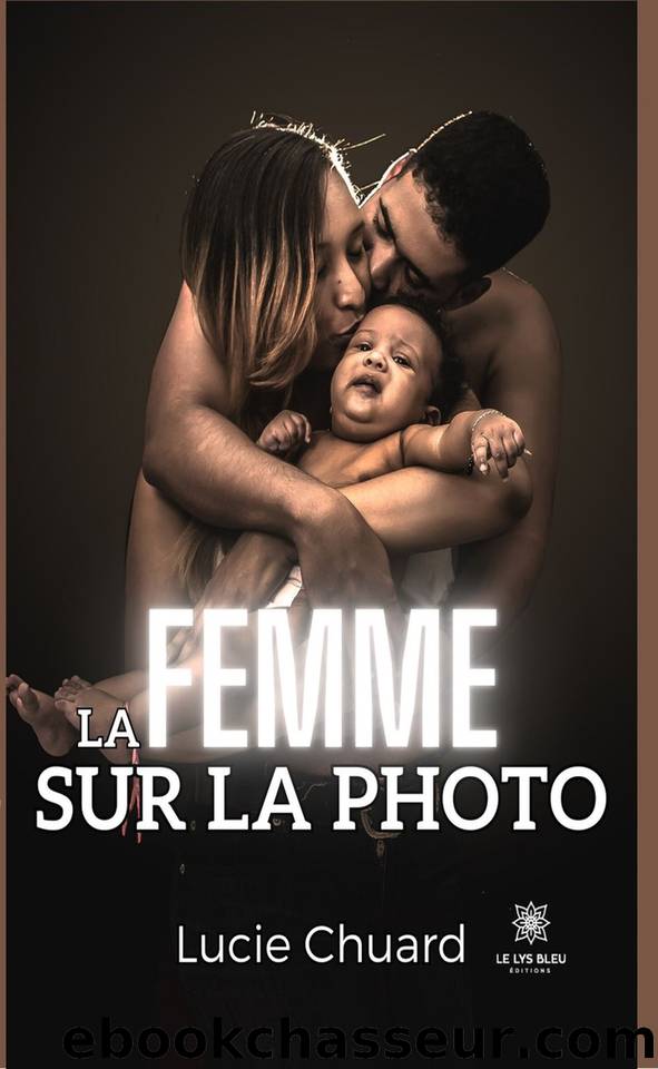 La femme sur la photo (French Edition) by Chuard Lucie