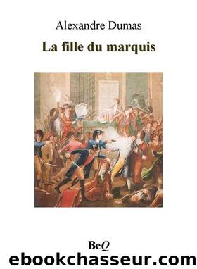 La fille du marquis ii by Alexandre Dumas