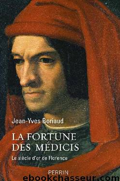 La fortune des Médicis (French Edition) by Jean-Yves Boriaud