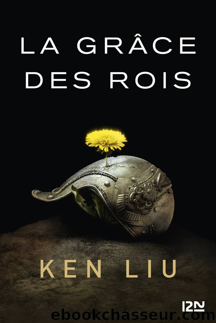 La grÃ¢ce des rois by Ken Liu