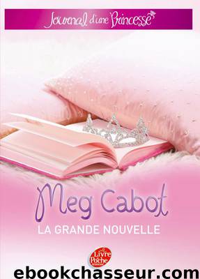La grande nouvelle by Cabot Meg